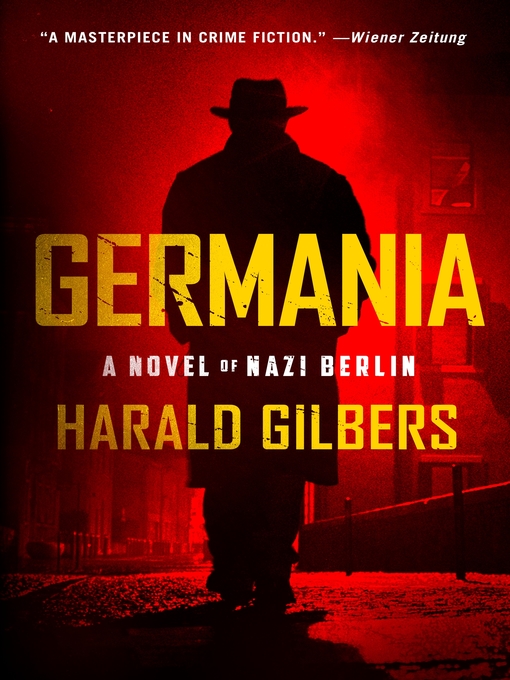 Title details for Germania: A Novel of Nazi Berlin by Harald Gilbers - Wait list